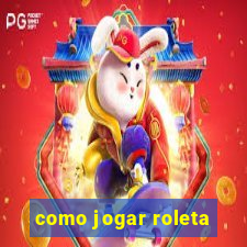 como jogar roleta